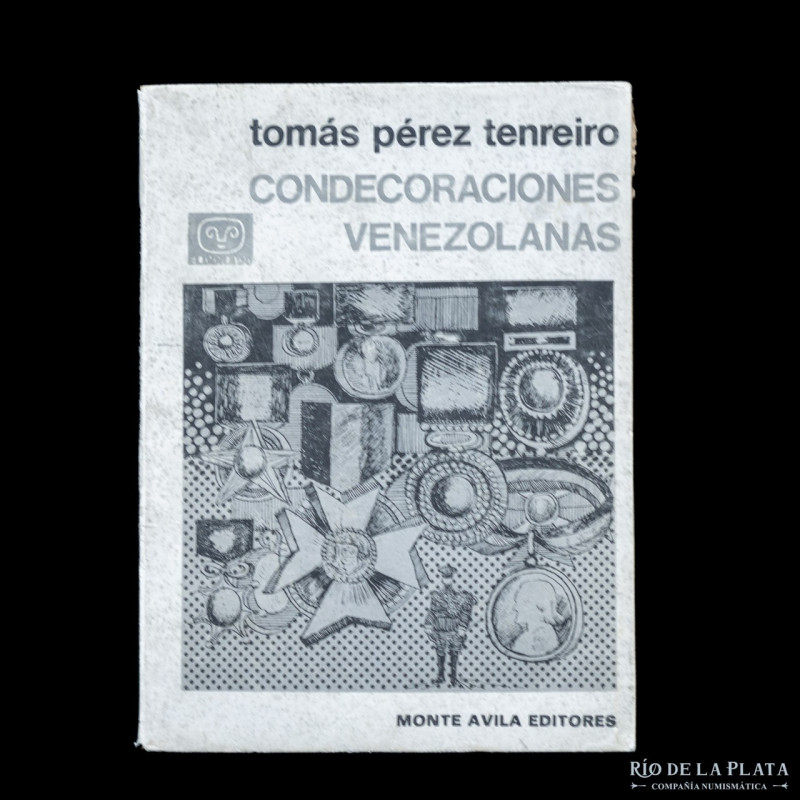 Libro. Condecoraciones Venezolanas. Tomás Pérez Tenreiro. 1972. Monte Ávila Edit...