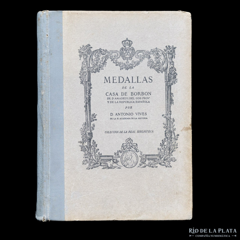 Libro. Medallas de la Casa de Borbón de D Amadeo I. del Gob. Prov. Y de la Repúb...