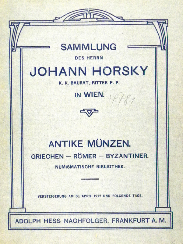 Hess Nachf., Adolph. SAMMLUNG HORSKY. ANTIKE MÜNZEN. GRIECHEN — RÖMER — BYZANTIN...