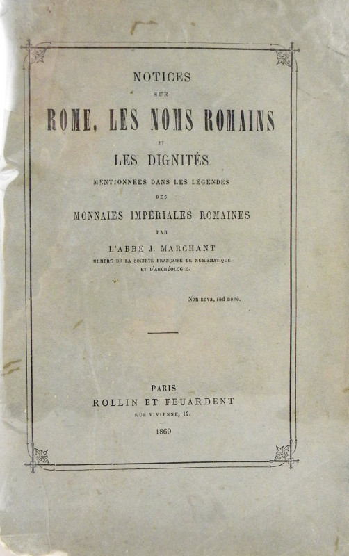 Marchant, L’Abbé J. NOTICES SUR ROME, LES NOMS ROMAINS ET LES DIGNITÉS MENTIONNÉ...