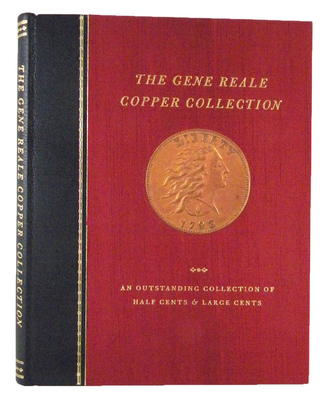 Reale, Gene. THE GENE REALE COPPER COLLECTION. A COLLECTION OF HALF CENTS AND LA...