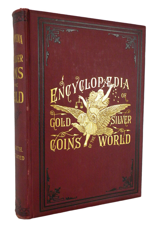 Smith, A.M. ILLUSTRATED ENCYCLOPAEDIA OF GOLD AND SILVER COINS OF THE WORLD; ILL...