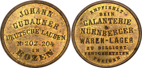 Italy Bronze Token Bolzano Galanterie 1900 - 1918 (ND). Bronze 6.82 g., 27.9 mm; Obv: Johann Gudauner Deutsche Lauben N 202 -204 in Bozen. Rev: Empfie...
