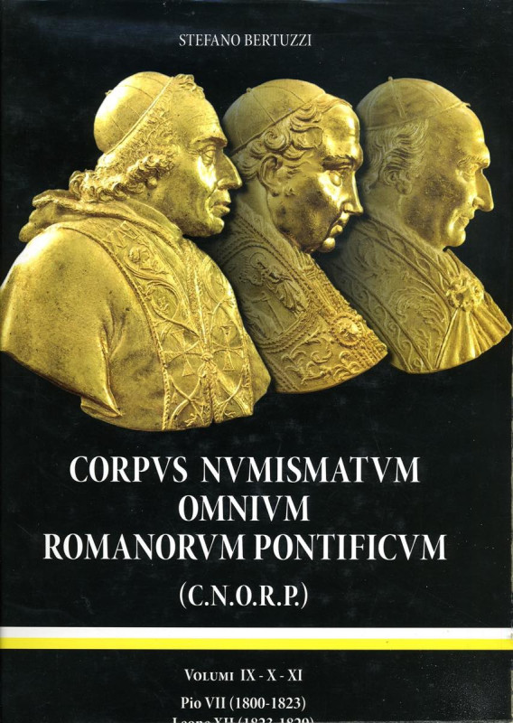 BIBLIOGRAFIA NUMISMATICA - LIBRI Bertuzzi S. - CNORP, da Pio VII a Pio VIII, vol...