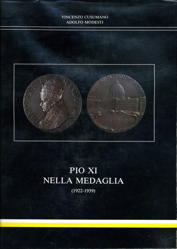 BIBLIOGRAFIA NUMISMATICA - LIBRI Cusumano V., Modesti A. - Pio XI nella medaglia...