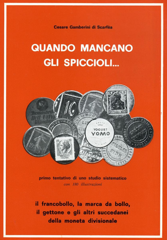 BIBLIOGRAFIA NUMISMATICA - LIBRI Gamberini di Scarfea C. - Quando mancavano gli ...