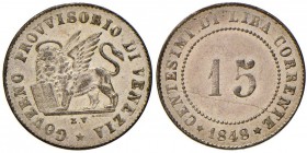 VENEZIA Governo Provvisorio (1848-1849) 15 Centesimi 1848 – Pag. 183; Mont. 93 MI (g 1,62) Difetto di conio al R/
qFDC