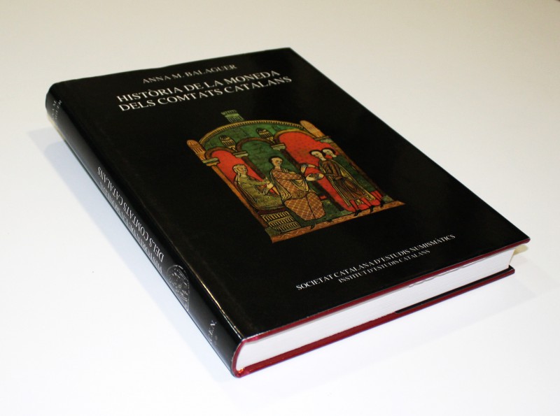 "Historia de la Moneda Dels Comtats Catalans". Por Anna Balaguer. Barcelona, 199...