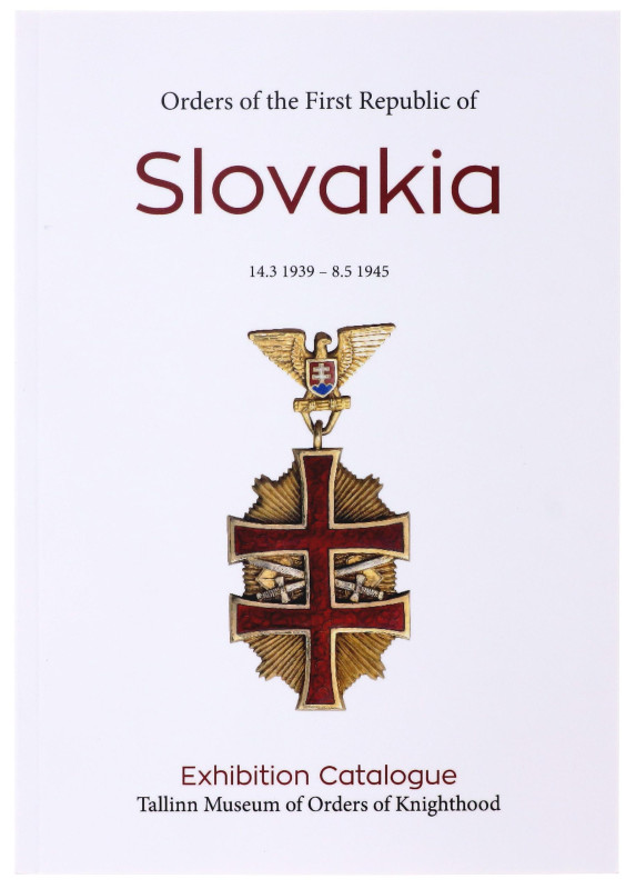 Literature Orders of the First Republic of Slovakia Exhibition Catalogue 2023 Ta...