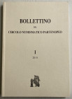 AA.VV. - Bollettino del Circolo Numismatico Partenopeo, volume I. Napoli 2014. Brossura ed. pp. 228, ill. in b/n. Come nuovo.