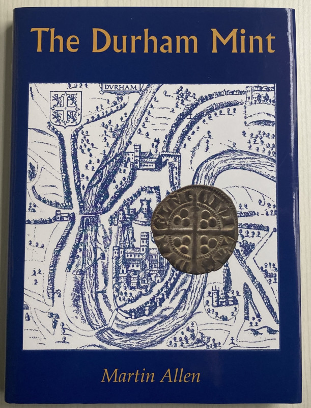 Allen M. The Durham Mint. British Numismatic Society Special Publication No. 4 L...