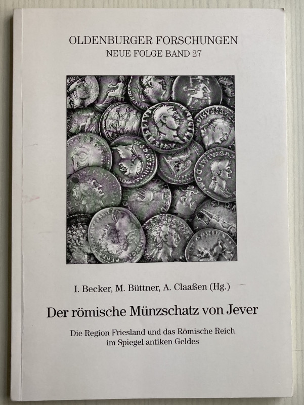 Becker M. Buttner A. Der römische Münzschatz von Jever: Die Region Friesland und...