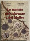 D’Andrea A., Andreani C., Le Monete dell’Abruzzo e del Molise. Media edizioni, 2007. Tela ed. con sovraccoperta, pp. 445, tavv.16 a colori. Come nuovo...