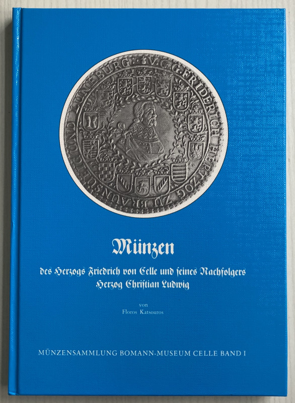 Katsouros F. Münzen des Herzogs Friedrich von Celle und seines Nachfolgers Herzo...