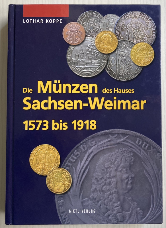 Koppe L. Die Munzen des Hauses Sachsen – Weimar 1573 bis 1918. Auflage 2007. Car...