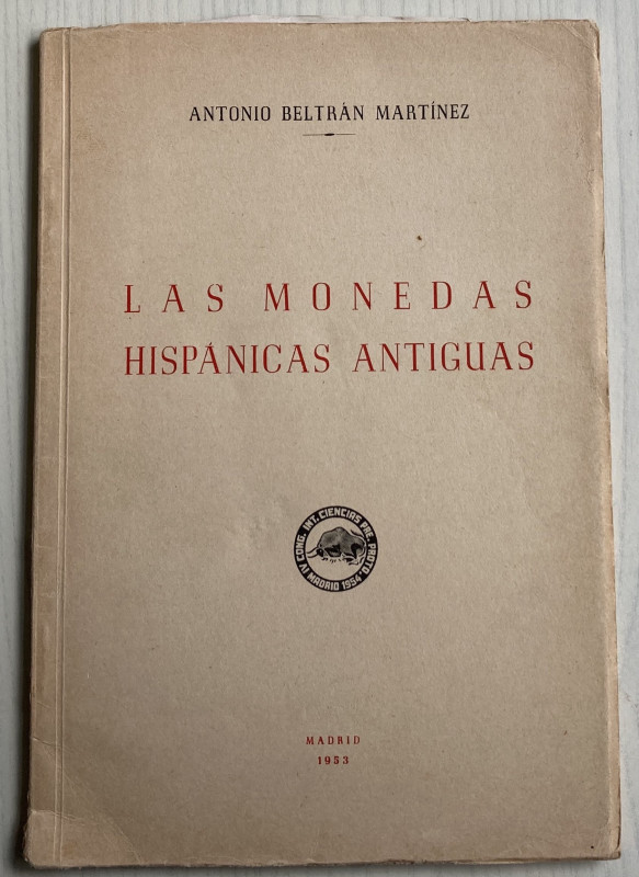 Martinez A.B. Las Monedas Hispanicas Antiguas. Madrid 1953. Brossura ed. pp. 44,...