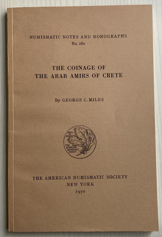 Miles G.C.,The Coinage of the Arab Amirs of Crete. The American Numismatic Socie...