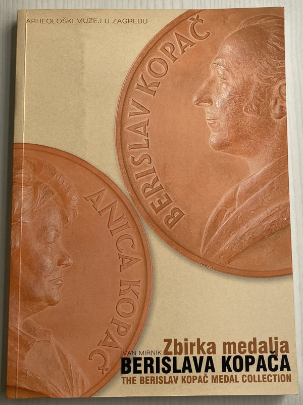 Mirnik I. Zbirka medalja Berislava Kopaca The Berislav Kopac Medal Collection. Z...