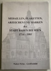 Perko W. Medaillen, Plaketten, Abzeichen und Marken der Stadt Baden Bei Wien 1714-1995. Wien 1995. Brossura ed. pp. 212, ill. in b/n. Ottimo stato.