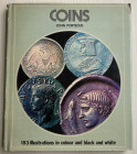 Porteous J. Coins. Octopus Books 1973. Cartonato ed. con sovraccoperta, pp. 96, 183 iil. In b/n e a colori. Buono stato