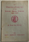 Rayner P. A., The Designers & Engravers of the English Milled Coinage 1662 – 1953. London 1954. Brossura ed. pp. 26, Buono stato.