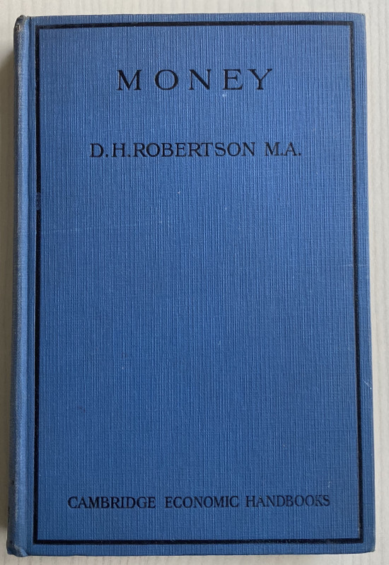 Robertson D.H. Money. London 1926. Tela ed. pp. 178. Buono stato.