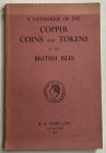 Seaby, Herbert Allen and Seaby P.G. A Catalogue of the Copper Coins and Tokens of the British Isles. London 1952. Brossura ed. pp. 142, ill. in b/n. B...
