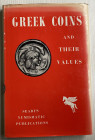 Seaby. H.A. Greek Coins and Their Values. London 1966, Tela ed. con sovraccoperta, pp. 218, ill. in b/n, VIII in b/n. Buono stato.