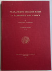 Thompson M., Alexander’s Drachm Mints – II: Lampsacus and Abydus. Numismatic Studies No. 19. The American Numismatic Society, New York 1991. Tela ed. ...