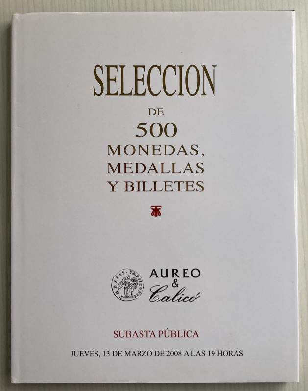 Aureo & Calicò Seleccion de 500 Monedas, Medallas y Billetes. Barcelona 13 Maro ...