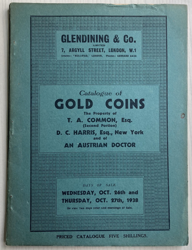 Glendining & Co. Catalogue of gold coins the property of T.A. Common,Esq. D. C. ...