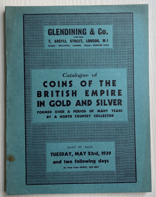 Glendining & Co.. Catalogue of Coins of the British Empire in gold and silver, f...