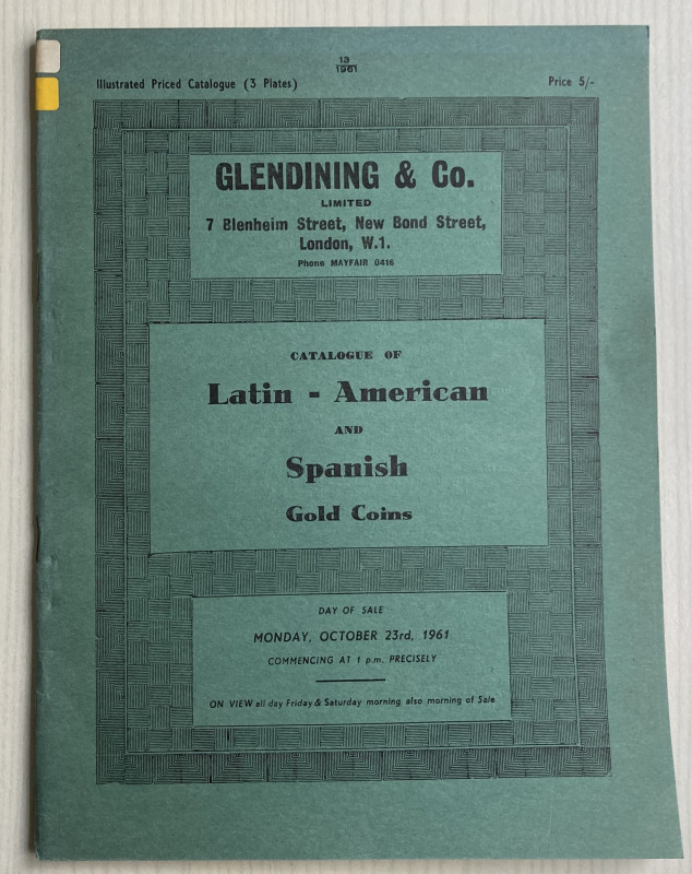 Glendining & Co. Catalogue of Latin American and Spanish Gold Coins. London 23 O...