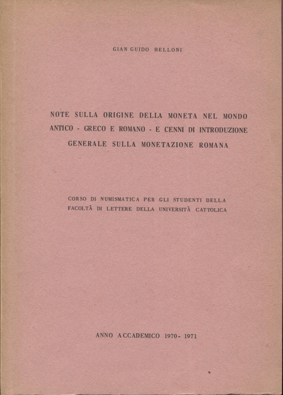 BELLONI G. G. - Note sulla origine della moneta nel mondo antico - greco e roman...