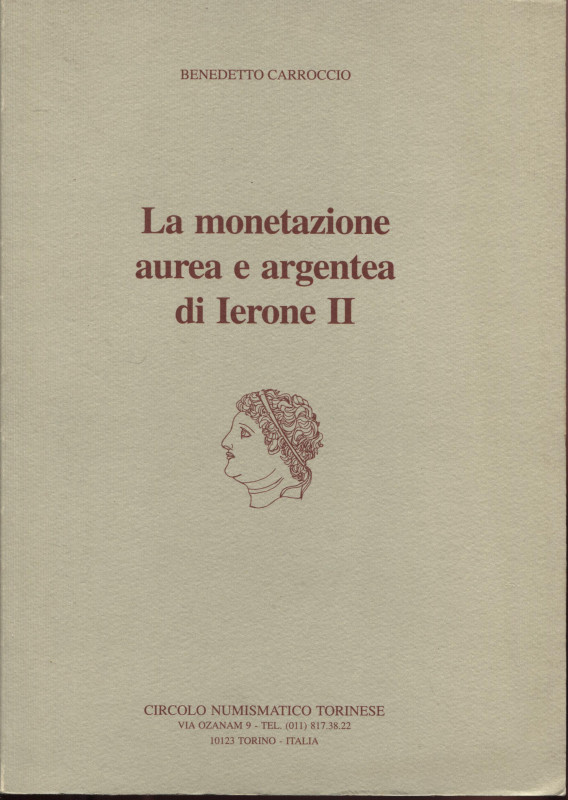 CARROCCIO B. - La monetazione aurea e argentea di Ierone II. Torino, 1994. pp. x...