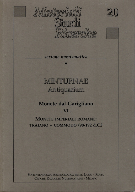 CATALLI F. - BELLINI G.R. - Monete dal Garigliano VI. Monete imperiali romane: T...