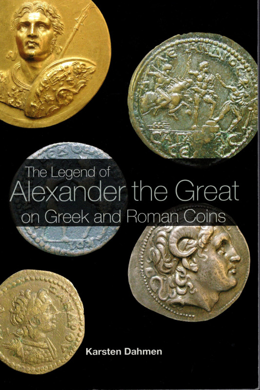 DAHMEN Karsten. - The legend of Alexander the Great on greek and roman coins. US...