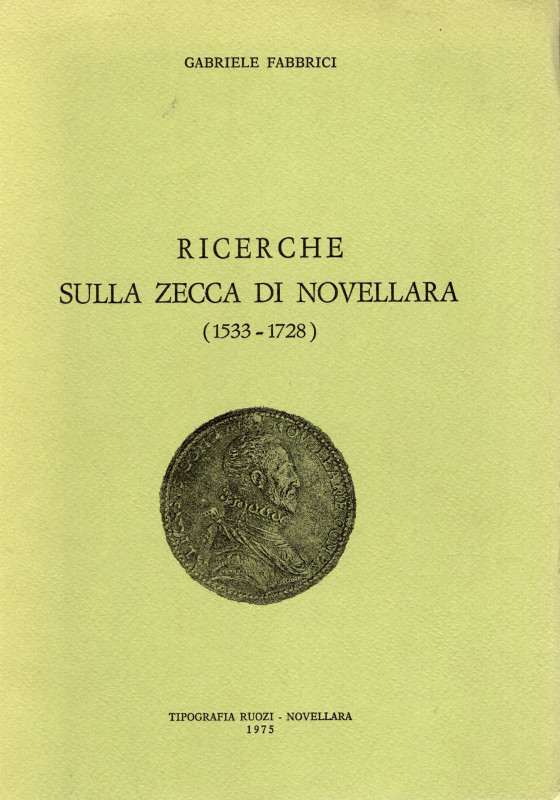 FABBRICI G. - Ricerche sulla zecca di Novellara ( 1533 – 1728). Novellara, 1975....