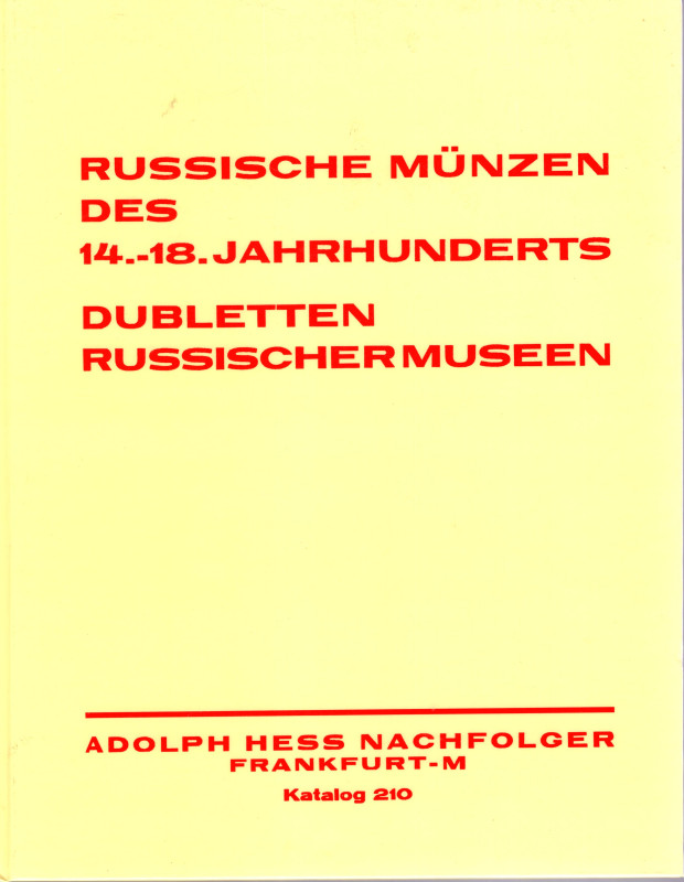 HESS Adolph Nachfolger. - Katalog 210 Russische munzen des 14 - 18 Jahrhunderts....