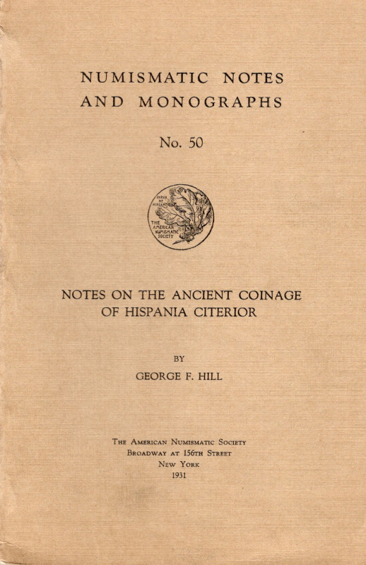 HILL. G. F. – Notes on the ancient coinage of Hispania Citerior. N.N.A.M. 50. Ne...