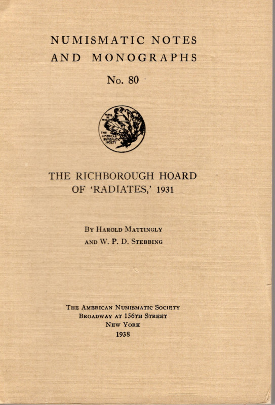 MATTINGLY H. and STEBBING P.D. - The Richborough hoard of " radiates" 1931. N.N....