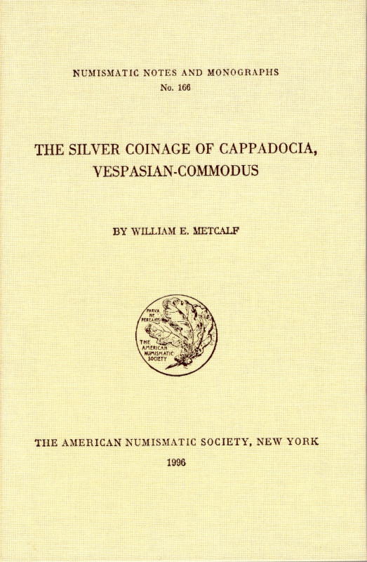 METCALF. W. E. – The silver coinage of Cappadocia, Vespasian – Commodus. N.N.A.M...