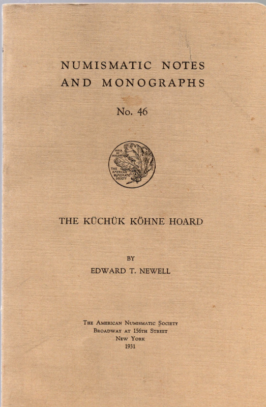 NEWELL E. T. – The Kuchuk Kohne hoards. N.N.A.M. 46. New York, 1931. Rilegatura ...