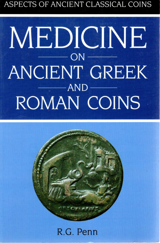 PENN R. G. - MEDICINE on ancient greek and roman coins. London, 1994. pp vi - 18...