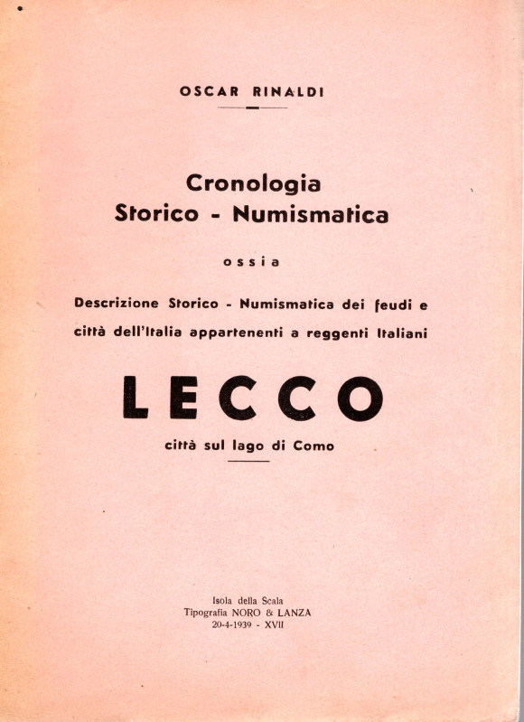 RINALDI O. - Cronologia storico - numismatica; LECCO. Isola della Scala 1939. pp...