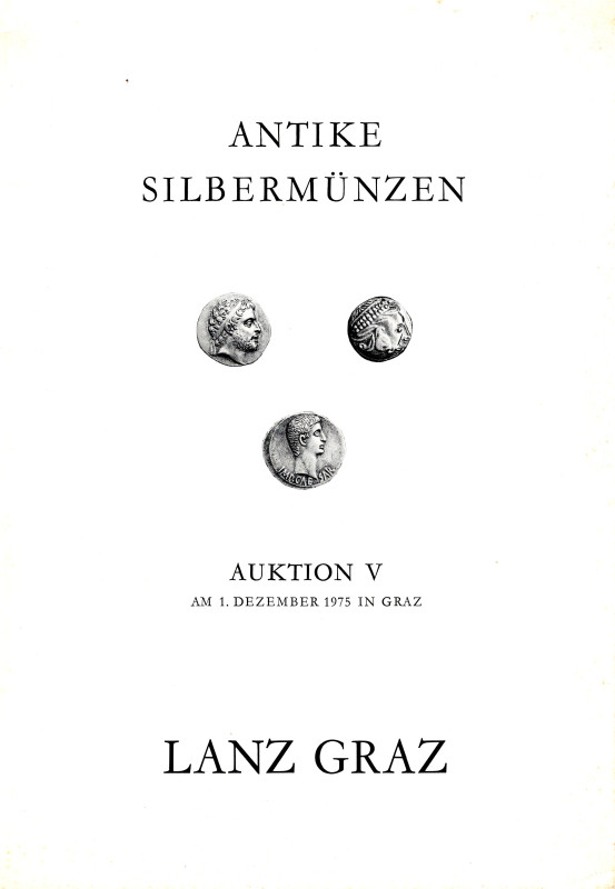 LANZ NUM. Auktion V. Graz, 1 - Dezember, 1975. Sammlung, HOHENKUBIN. Antike silb...