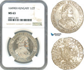 Hungary, Ferdinand III, 1/2 Taler 1649 KB, Kremnitz Mint, Silver, Husz. 1253, Exceptional condition, Blast white!, NGC MS63, Top Pop! Rare!
