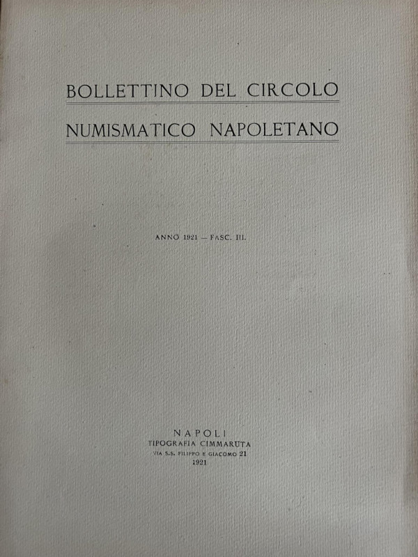 A.A.V.V. - Bollettino del Circolo Numismatico Napoletano Anno 1921- Fasc III. Na...