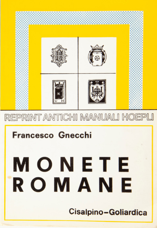 GNECCHI F. - Monete Romane. Milano, 1977. pp. 365, 25 tavv. b/n, ill. b/n. Rista...