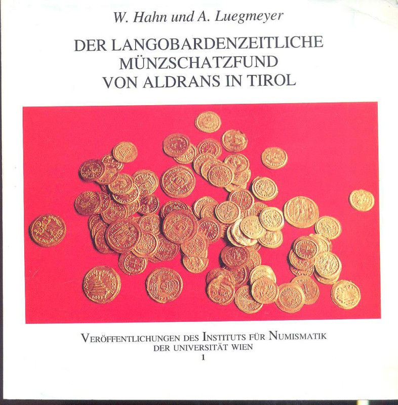 HAHN W. - LUEGMEYER A. - Der langobardenzeitliche munzschatzfund von Aldrans in ...